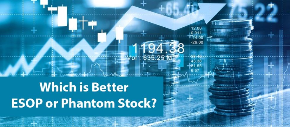 Which is Better ESOP or Phantom Stock?