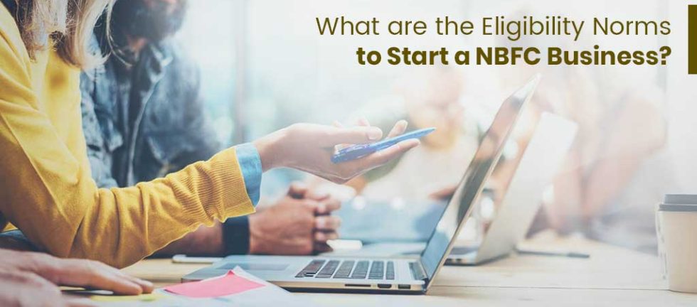 Eligibility Norms to Start a NBFC Business