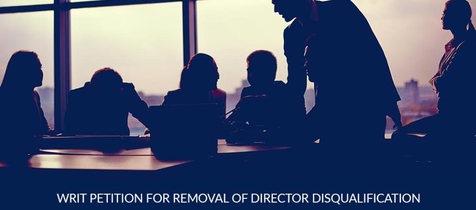 Writ Petition For Removal of Director Disqualification