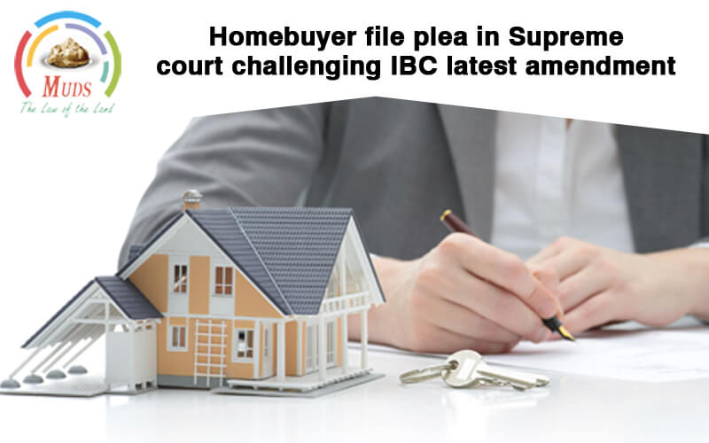 Homebuyers file plea in Supreme Court challenging IBC’s latest Amendment