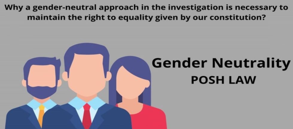 PoSH Act Decoded Is Gender Neutrality a Part of the PoSH Law