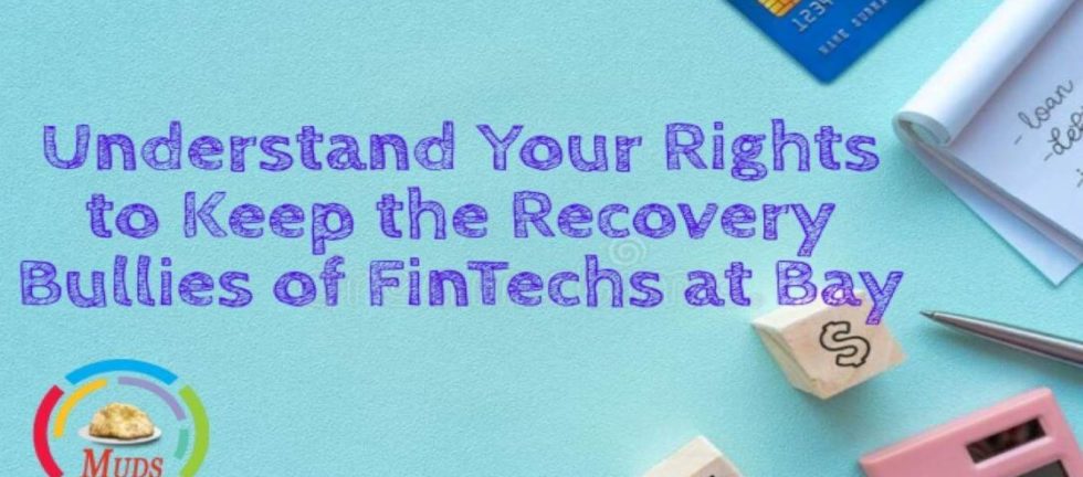 Understand Your Rights to Keep the Recovery Bullies of FinTechs at Bay