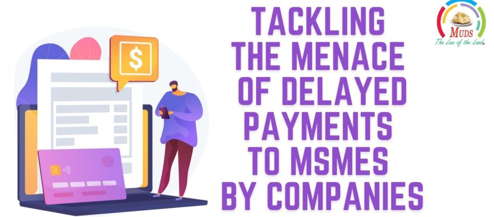 Tackling the Menace of Delayed Payments to MSMEs by Companies