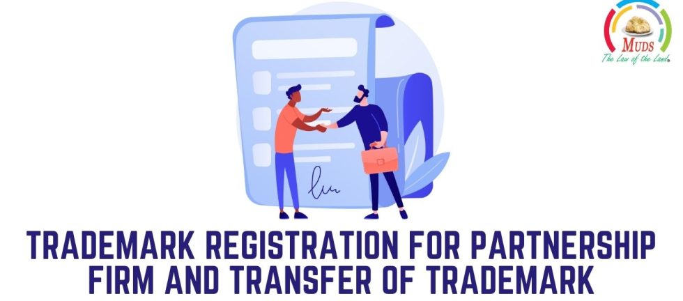 Understanding Trademark Registration for Partnership firm and Transfer of Trademark