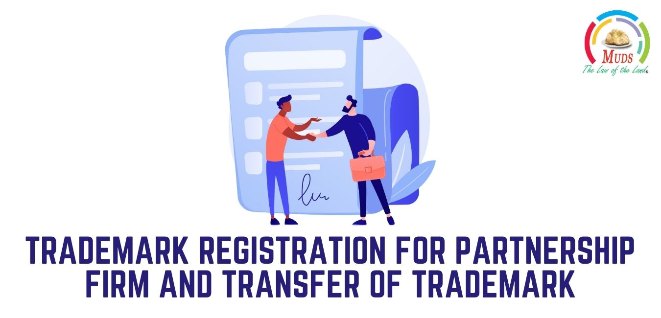 Understanding Trademark Registration for Partnership firm and Transfer of Trademark
