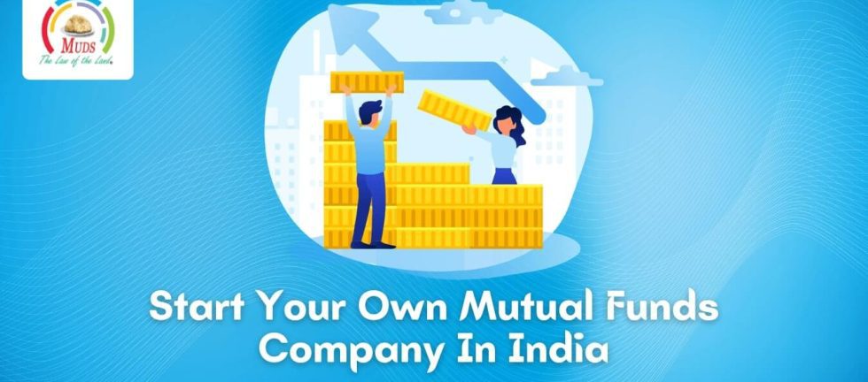 Start Your Own Mutual Funds Company In India