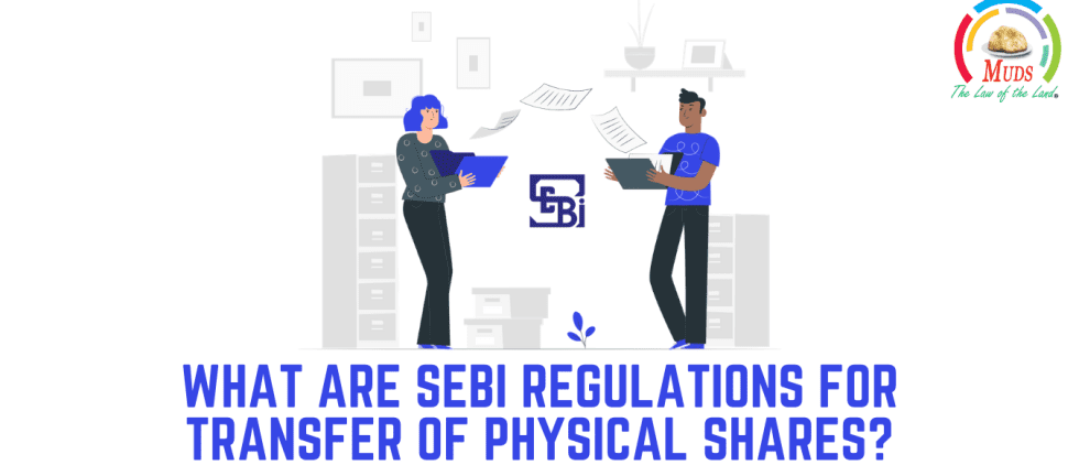 What Are SEBI Regulations for Transfer of Physical Shares