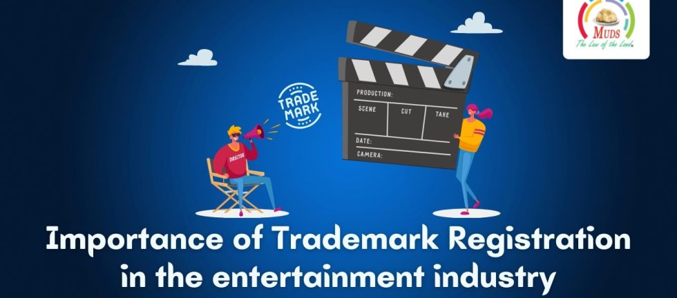 Importance of Trademark Registration in the entertainment industry