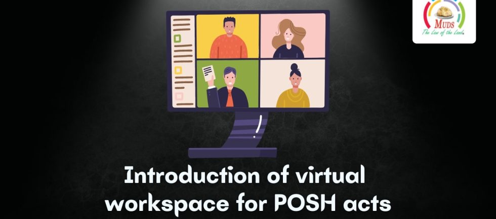 Introduction of virtual workspace for POSH act