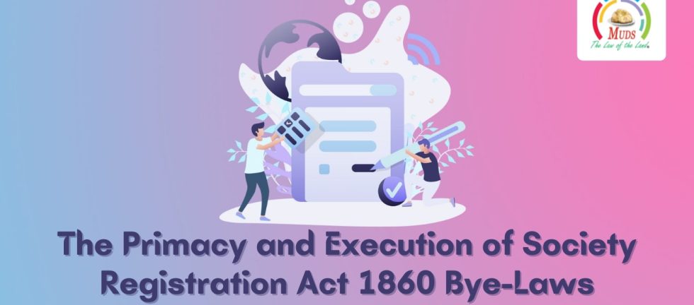 The Primacy and Execution of Society Registration Act 1860 Bye-Laws