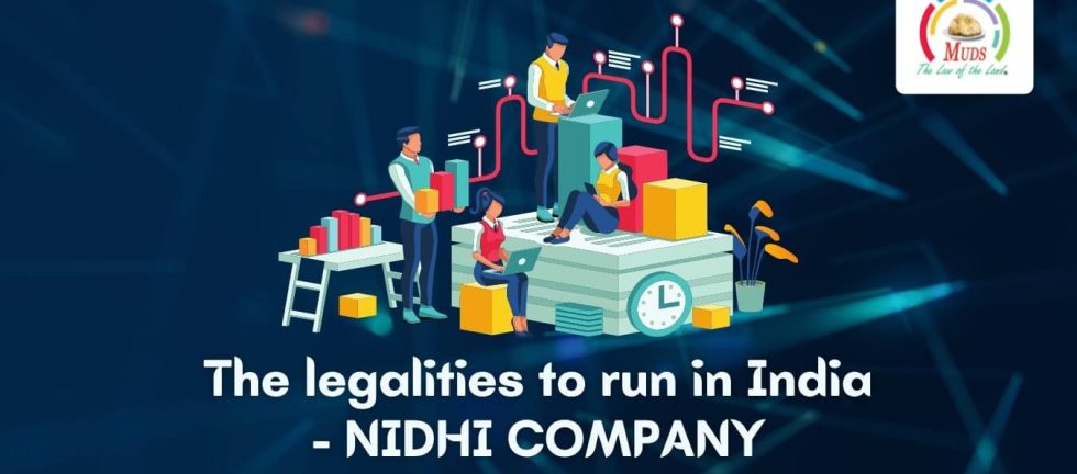 The legalities to run in India - NIDHI COMPANY