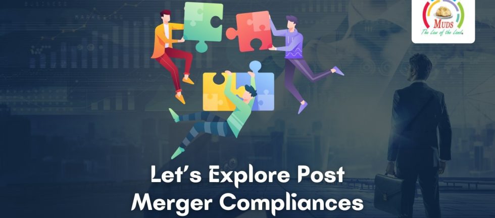Let’s Explore Post Merger Compliances