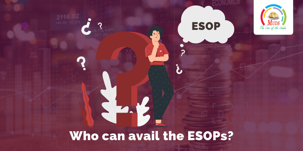Who can avail the ESOPs