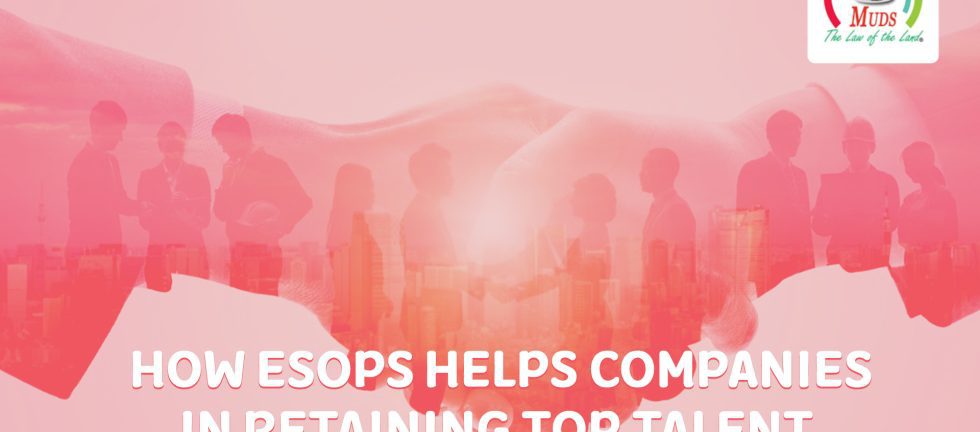 How Esops Help Companies in Retaining Top Talent