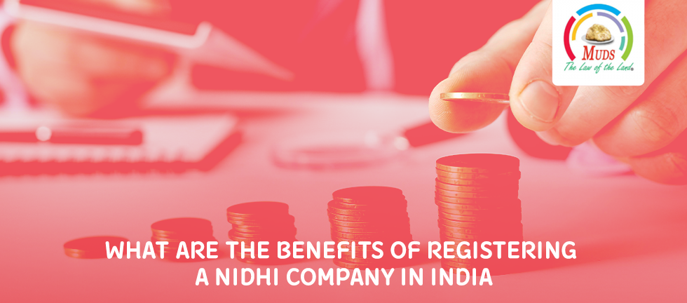 Benefits Of Registering a Nidhi Company In India