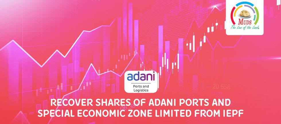 Recover Shares of AdaniPorts and Special Economic Zone Limited from IEPF