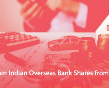 Regain Indian Overseas Bank Shares from IEPF