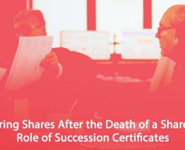 Transferring Shares After the Death of a Shareholder: Role of Succession Certificates