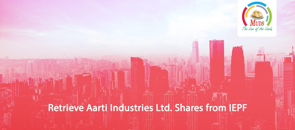 Retrieve Aarti Industries Ltd. Shares from IEPF