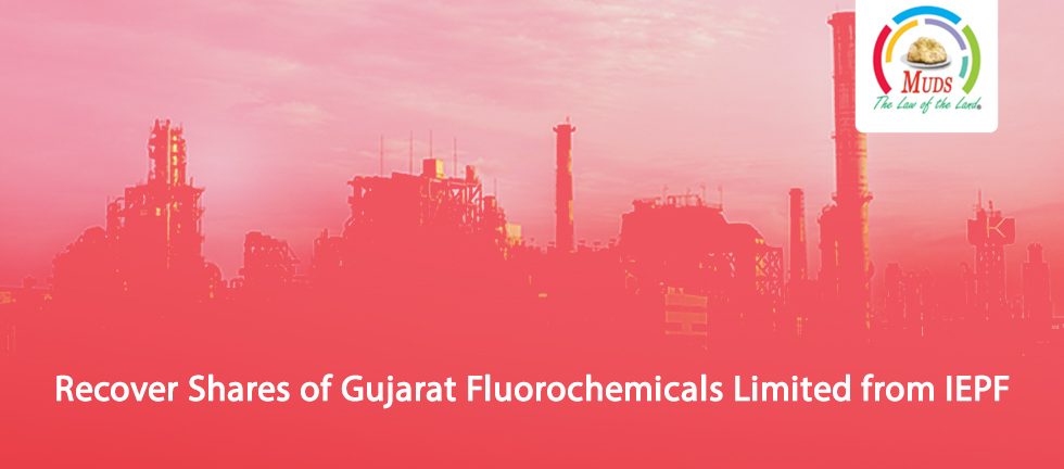 Recover Shares of Gujarat Fluorochemicals Limited from IEPF