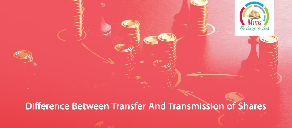 Difference between transfer and transmission of shares