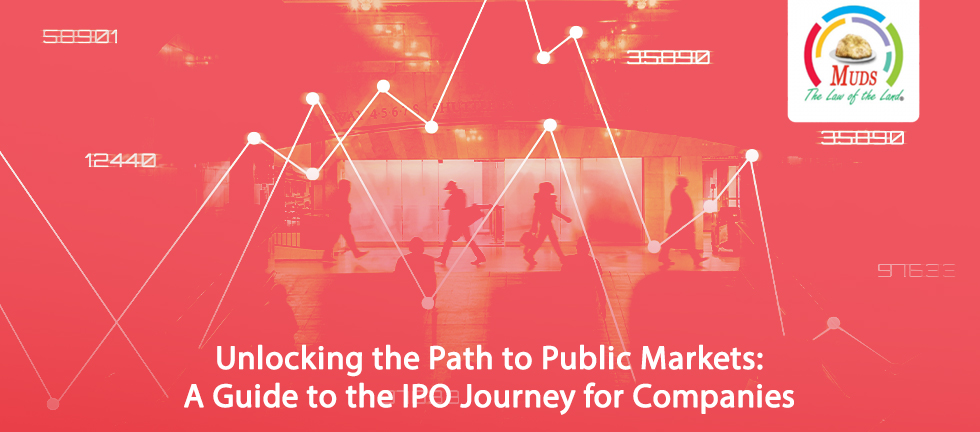Unlocking the Path to Public Markets: A Guide to the IPO Journey for Companies