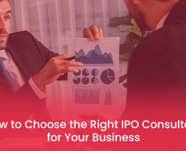 How to Choose the Right IPO Consultant for Your Business