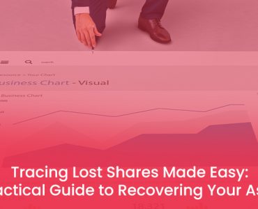 Tracing Lost Shares Made Easy A Practical Guide to Recovering Your Assets