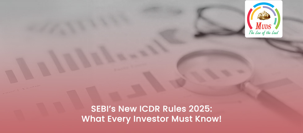 SEBI’s New ICDR Rules 2025- What Every Investor Must Know!