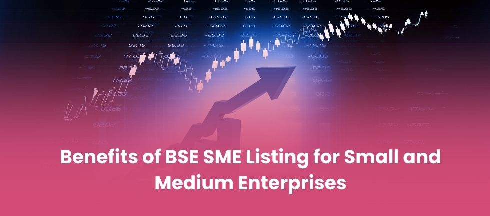 Benefits of BSE SME Listing for Small and Medium Enterprises
