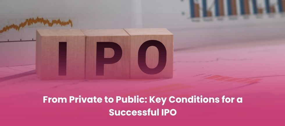 From Private to Public Key Conditions for a Successful IPO