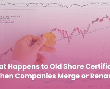 What Happens to Old Share Certificates When Companies Merge or Rename